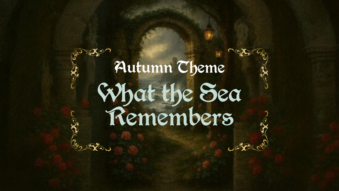 2025 Autumn Parcel: What the Sea Remembers