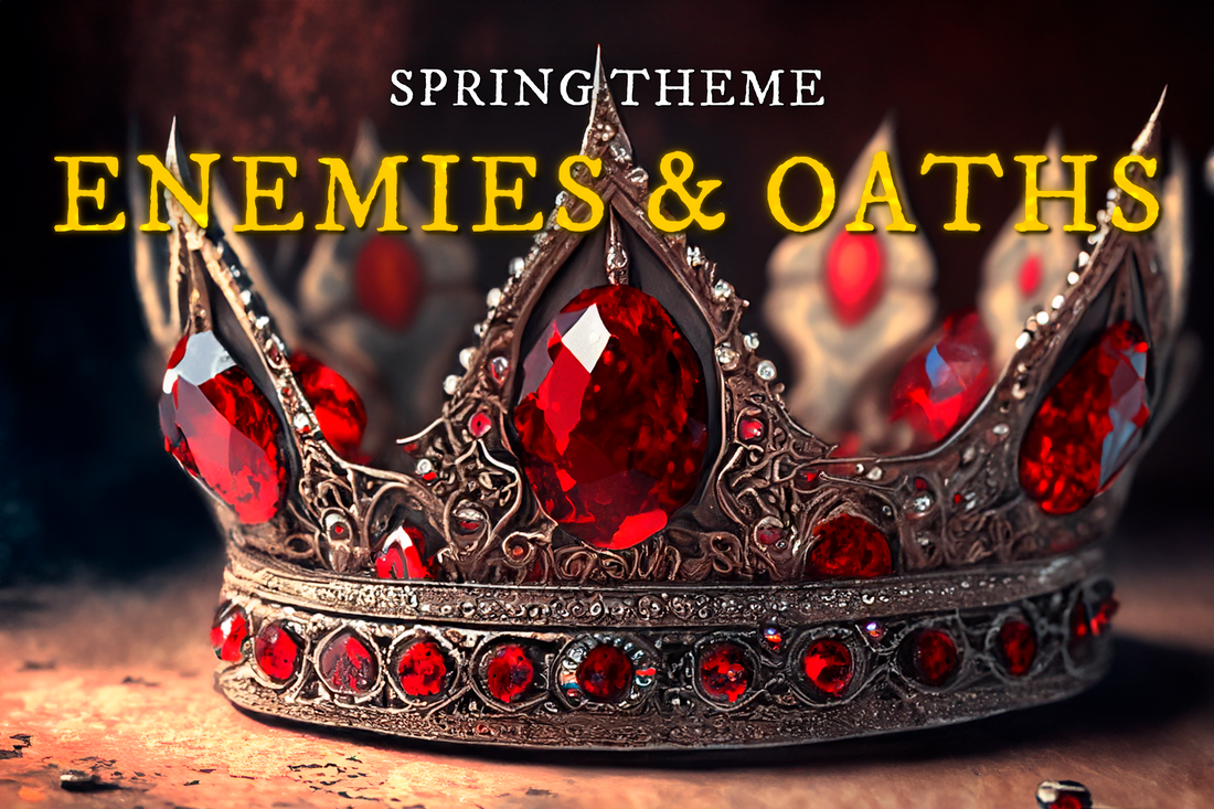 2025 Spring Parcel: Enemies & Oaths